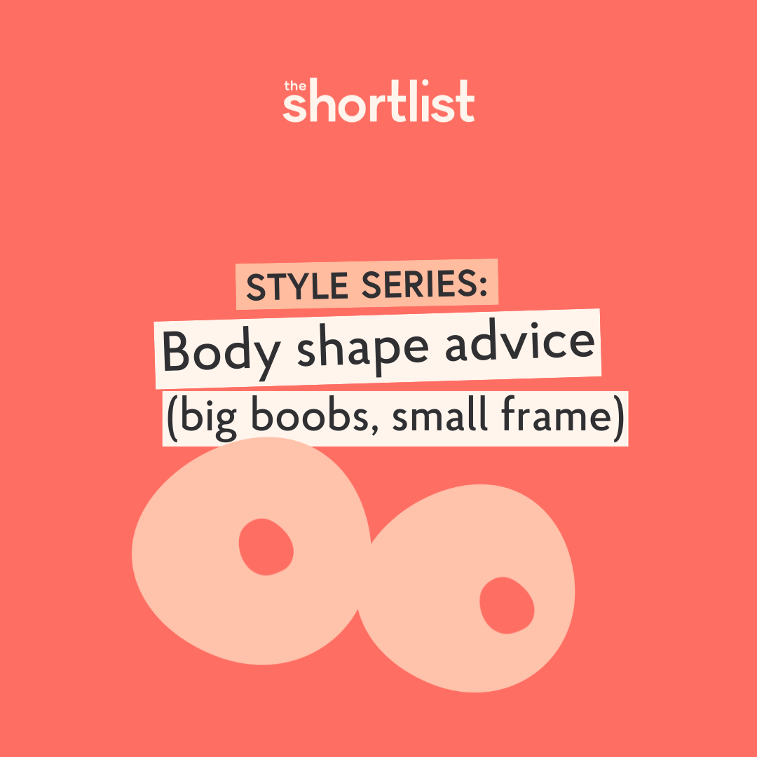 Style Advice: Big Boobs, Small Frame