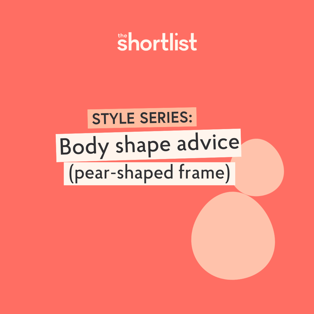 Style advice: pear-shaped figure