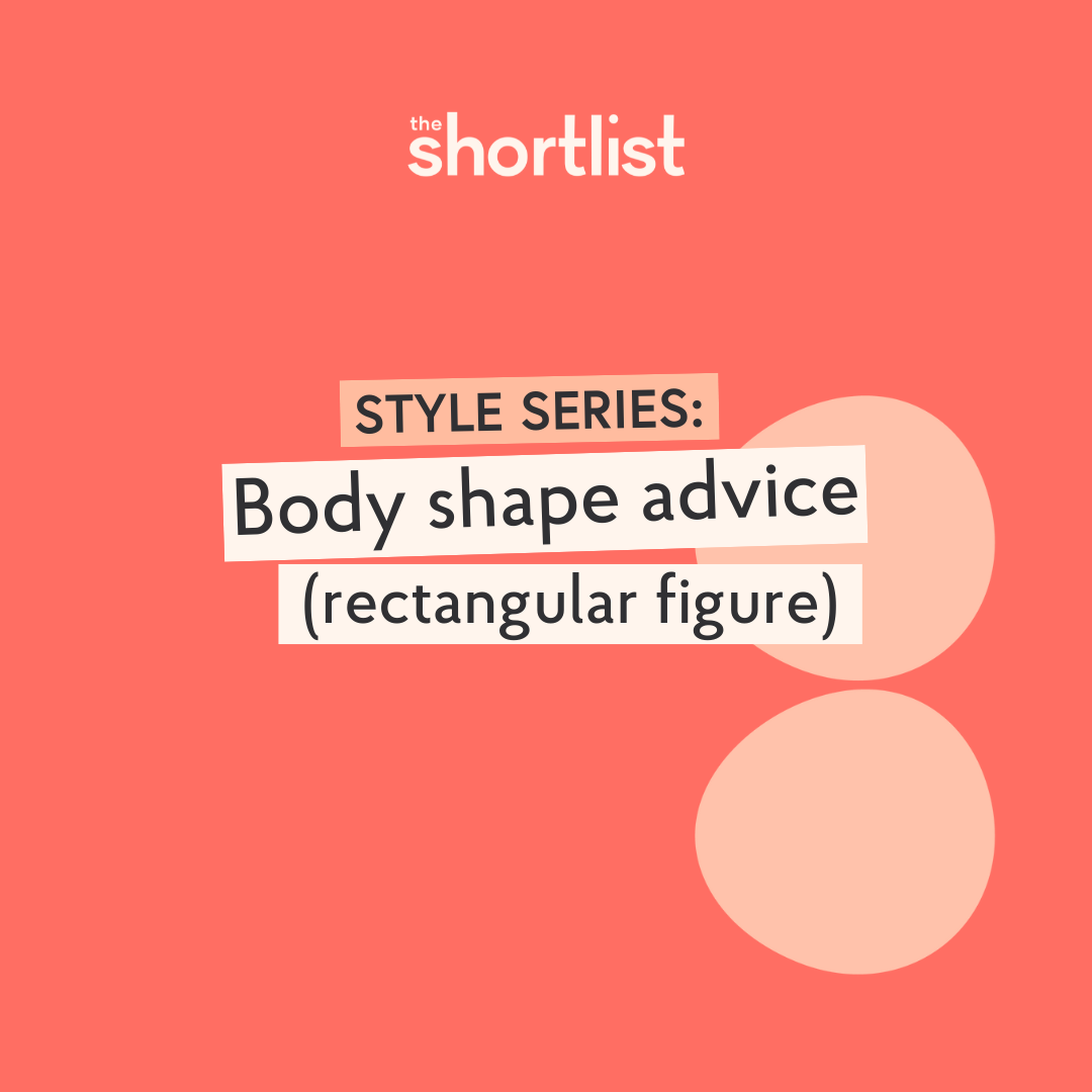 Style Advice: the rectangle body shape