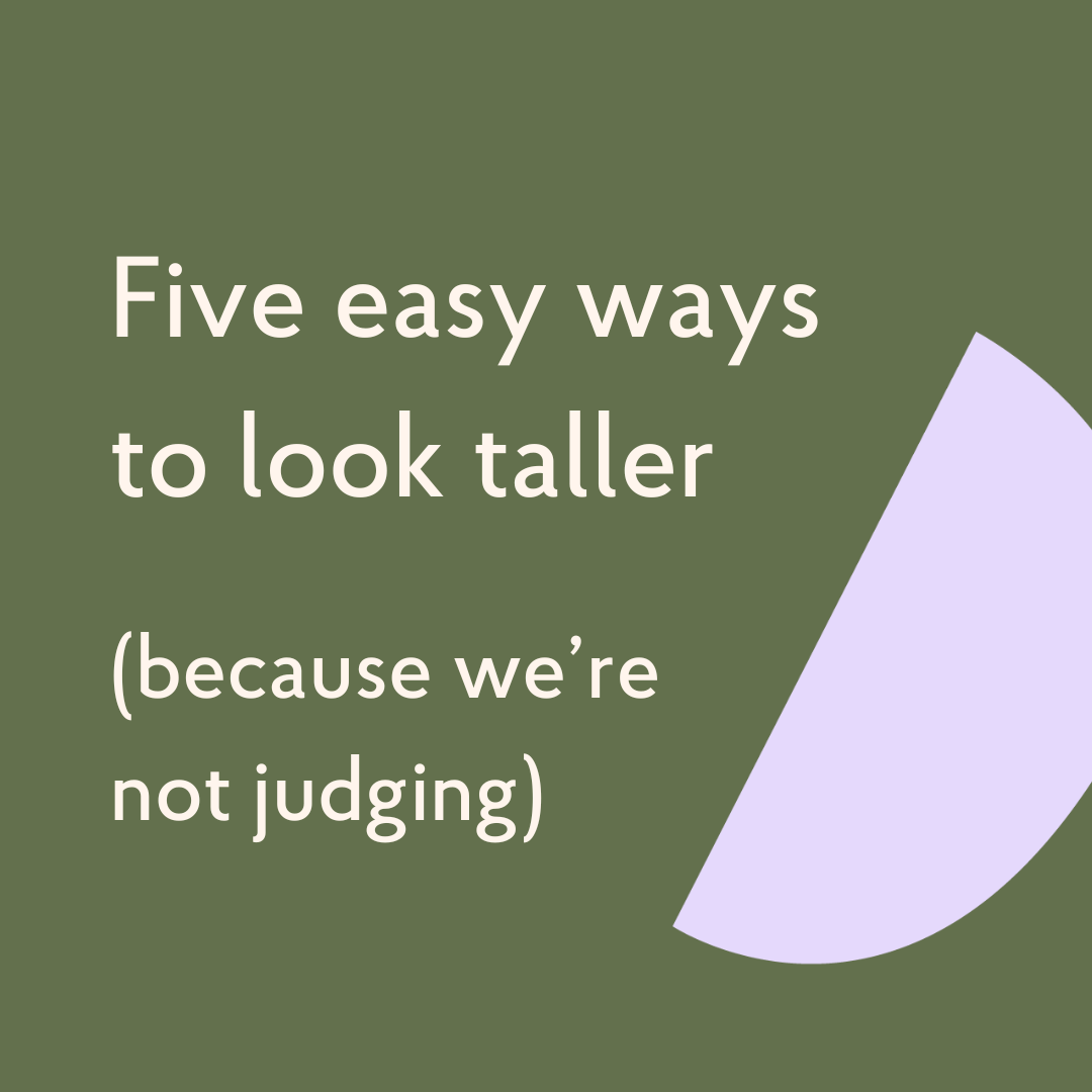 5 easy ways to look taller