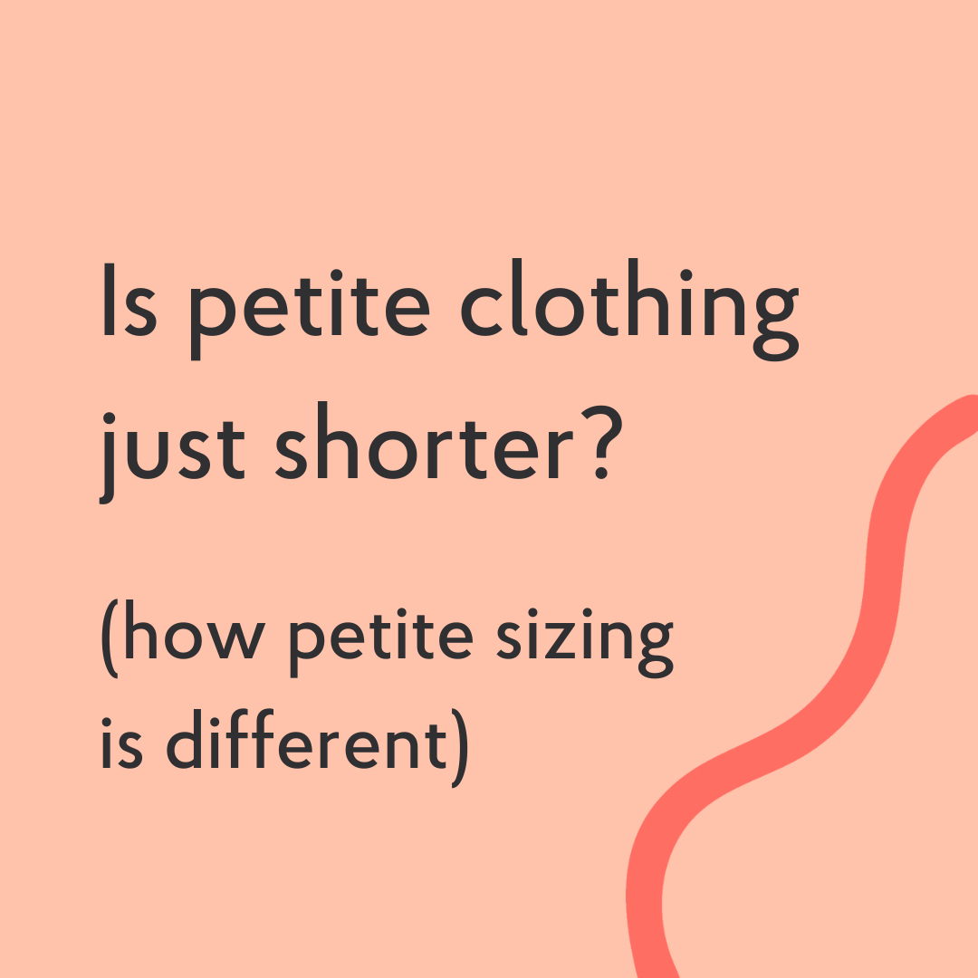 Is petite clothing just shorter?